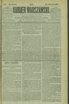 Kurjer Warszawski. R.62, nr 62 (18 marca 1882)