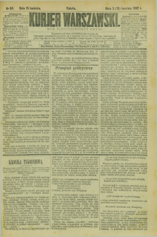 Kurjer Warszawski. R.62, nr 84 (15 kwietnia 1882)