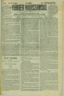 Kurjer Warszawski. R.62, nr 267 (27 listopada 1882)