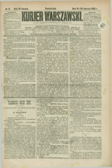 Kurjer Warszawski. R.63, nr 17 (22 stycznia 1883)