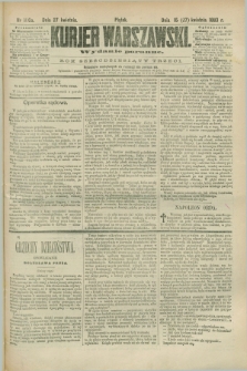 Kurjer Warszawski. R.63, nr 100a (27 kwietnia 1883) - wydanie poranne