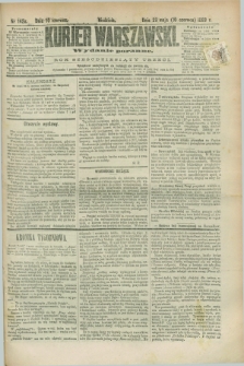 Kurjer Warszawski. R.63, nr 142a (10 czerwca 1883) - wydanie poranne