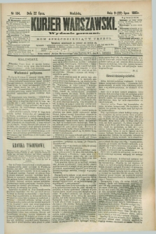 Kurjer Warszawski. R.63, nr 184a (22 lipca 1883) - wydanie poranne