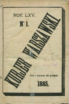 Kurjer Warszawski. R.65, nr 1 (20 grudnia 1885)