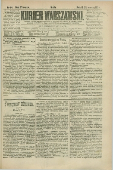 Kurjer Warszawski. R.65, nr 84 (25 marca 1885)