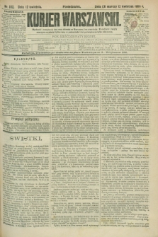 Kurjer Warszawski. R.66, nr 102 (12 kwietnia 1886)