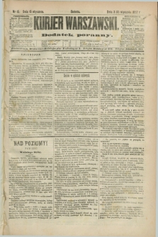 Kurjer Warszawski : dodatek poranny. R.67, nr 15 (15 stycznia 1887)
