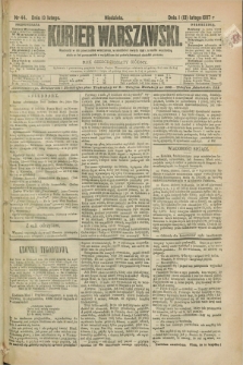 Kurjer Warszawski. R.67, nr 44 (13 lutego 1887)