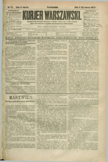 Kurjer Warszawski. R.67, nr 73 (14 marca 1887)