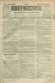 Kurjer Warszawski : dodatek poranny. R.67, nr 115 (27 kwietnia 1887)