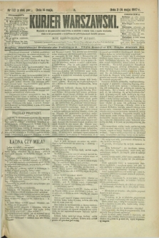 Kurjer Warszawski. R.67, nr 132 (14 maja 1887)