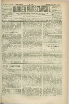 Kurjer Warszawski. R.67, nr 143 (25 maja 1887)