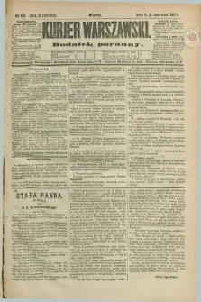 Kurjer Warszawski : dodatek poranny. R.67, nr 169 (21 czerwca 1887)