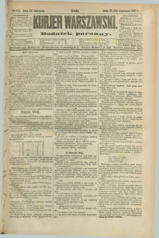 Kurjer Warszawski : dodatek poranny. R.67, nr 170 (22 czerwca 1887)