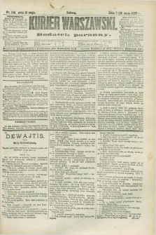 Kurjer Warszawski : dodatek poranny. R.68, nr 138 (19 maja 1888)