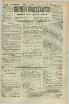 Kurjer Warszawski. R.68, nr 162 (13 czerwca 1888) + dod.