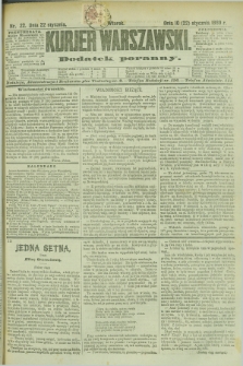 Kurjer Warszawski : dodatek poranny. R.69, nr 22 (22 stycznia 1889)