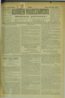 Kurjer Warszawski : dodatek poranny. R.69, nr 44 (13 lutego 1889)