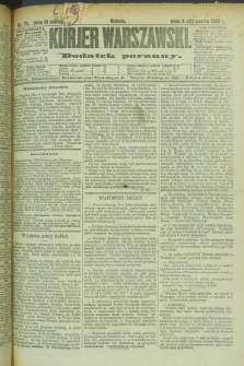 Kurjer Warszawski : dodatek poranny. R.69, nr 75 (16 marca 1889)