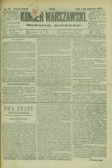 Kurjer Warszawski : dodatek poranny. R.69, nr 167 (19 czerwca 1889)