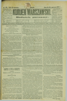 Kurjer Warszawski : dodatek poranny. R.69, nr 170 (22 czerwca 1889)