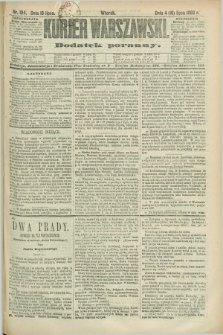 Kurjer Warszawski : dodatek poranny. R.69, nr 194 (16 lipca 1889)