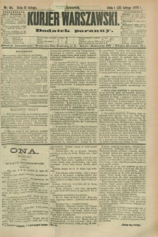 Kurjer Warszawski : dodatek poranny. R.70, nr 44 (13 lutego 1890)