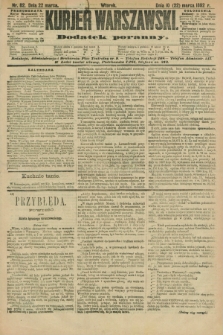 Kurjer Warszawski : dodatek poranny. R.72, nr 82 (22 marca 1892)