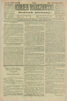 Kurjer Warszawski : dodatek poranny. R.72, nr 104 (13 kwietnia 1892)