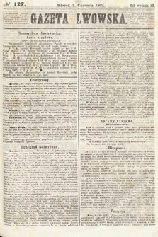 Gazeta Lwowska. 1862, nr 127