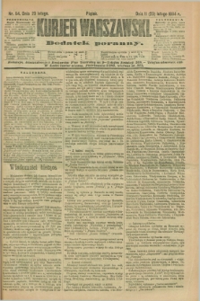 Kurjer Warszawski : dodatek poranny. R.74, nr 54 (23 lutego 1894)