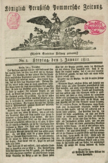 Königlich Preußisch Pommersche Zeitung. 1812, No. 1 (3 Januar)