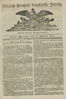 Königlich Preußisch Pommersche Zeitung. 1812, No. 8 (27 Januar)