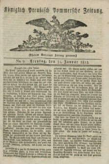 Königlich Preußisch Pommersche Zeitung. 1812, No. 9 (31 Junuar)