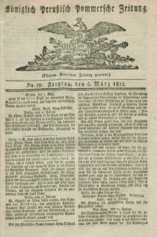 Königlich Preußisch Pommersche Zeitung. 1812, No. 19 (6 März)