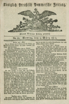 Königlich Preußisch Pommersche Zeitung. 1812, No. 20 (9 März)