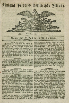 Königlich Preußisch Pommersche Zeitung. 1812, No. 21 (13 März)