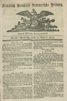 Königlich Preußisch Pommersche Zeitung. 1812, No. 30 (13 April)