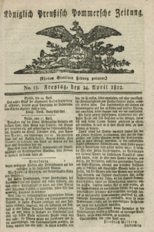 Königlich Preußisch Pommersche Zeitung. 1812, No. 33 (24 April)