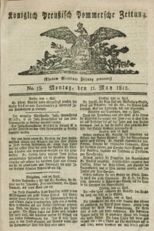 Königlich Preußisch Pommersche Zeitung. 1812, No. 38 (11 May) + wkładka
