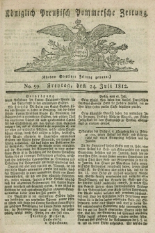 Königlich Preußisch Pommersche Zeitung. 1812, No. 59 (24 Juli)