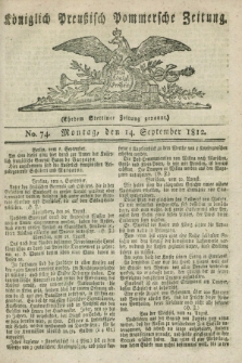 Königlich Preußisch Pommersche Zeitung. 1812, No. 74 (14 September)