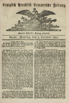 Königlich Preußisch Pommersche Zeitung. 1812, No. 80 (5 October)