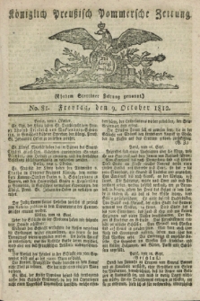 Königlich Preußisch Pommersche Zeitung. 1812, No. 81 (9 October)