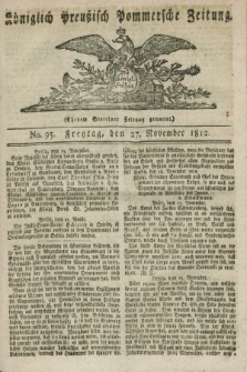 Königlich Preußisch Pommersche Zeitung. 1812, No. 95 (27 November)