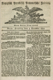 Königlich Preußisch Pommersche Zeitung. 1812, No. 97 (4 December) + wkładka