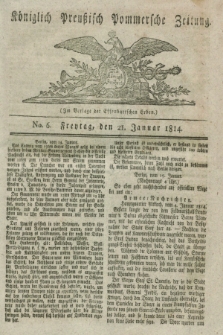 Königlich Preußisch Pommersche Zeitung. 1814, No. 6 (21 Januar)