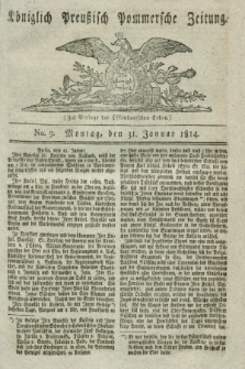 Königlich Preußisch Pommersche Zeitung. 1814, No. 9 (31 Januar)