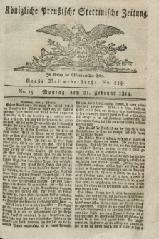 Königlich Preußische Stettinische Zeitung. 1814, No. 15 (21 Februar)