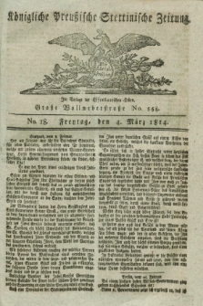 Königlich Preußische Stettinische Zeitung. 1814, No. 18 (4 März)